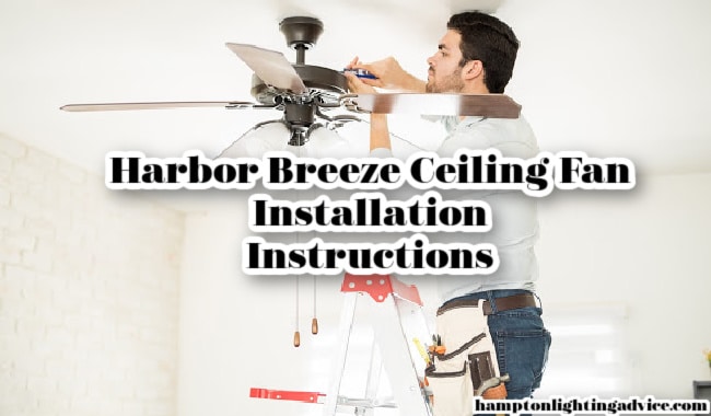 Harbor Breeze Ceiling Fan Installation Instructions