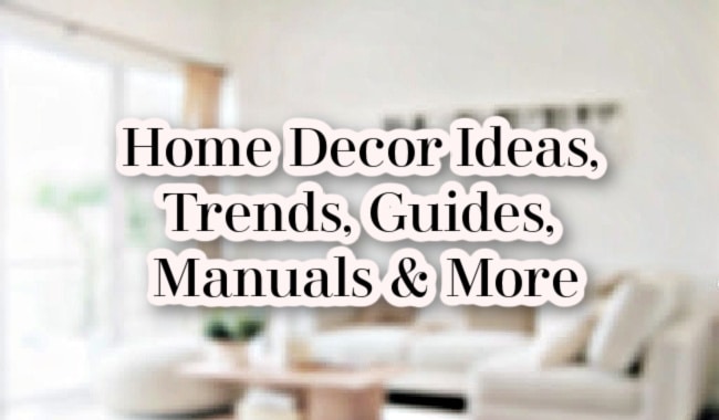 Home Decor Ideas and Guides